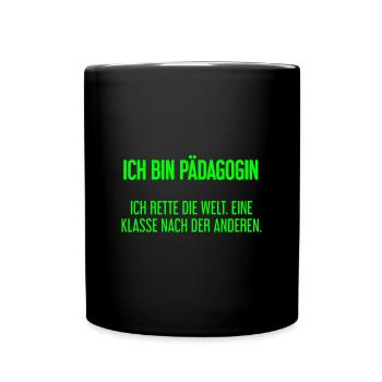 Ich bin Pädagogin - ich rette die Welt - Tasse einfarbig - Schwarz - Vorne