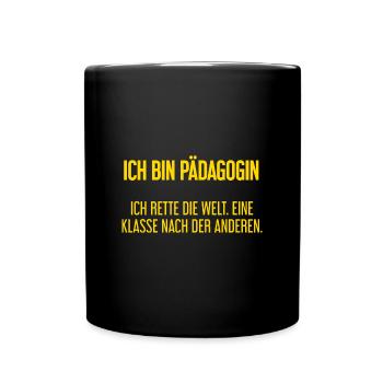 Ich bin Pädagogin - ich rette die Welt - Tasse einfarbig - Schwarz - Vorne
