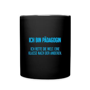 Ich bin Pädagogin - ich rette die Welt - Tasse einfarbig - Schwarz - Vorne