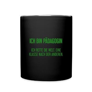 Ich bin Pädagogin - ich rette die Welt - Tasse einfarbig - Schwarz - Vorne
