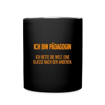Ich bin Pädagogin - ich rette die Welt - Tasse einfarbig - Schwarz - Vorne