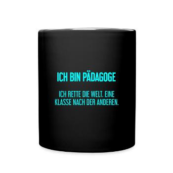 Ich bin Pädagoge - ich rette die Welt - Tasse einfarbig - Schwarz - Vorne