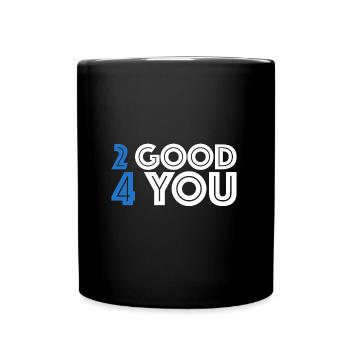 Trop bon pour vous | dictons drôles, provocation - Mug uni - noir - Devant