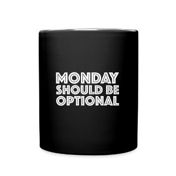 Monday should be optional | funny sayings - Full Colour Mug - black - Front