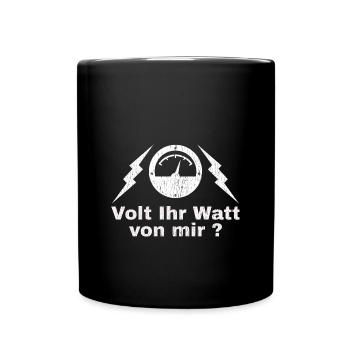 Volt Ihr Watt von mir Elektriker Voltmeter - Tasse einfarbig - Schwarz - Vorne