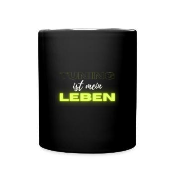 Tuning ist mein Leben - Tasse einfarbig - Schwarz - Vorne