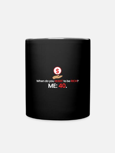 Reich mit 40! - Tasse einfarbig - Schwarz