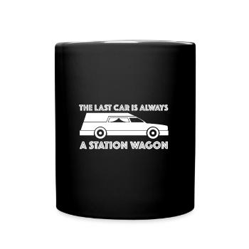 The last car is always a station wagon | Sarcasm - Full Colour Mug - black - Front