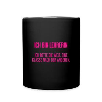 Ich bin Lehrerin - ich rette die Welt - Tasse einfarbig - Schwarz - Vorne