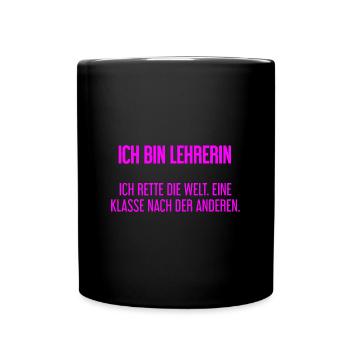 Ich bin Lehrerin - ich rette die Welt - Tasse einfarbig - Schwarz - Vorne