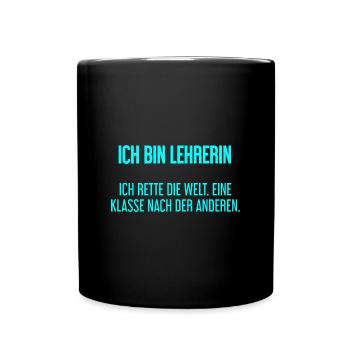 Ich bin Lehrerin - ich rette die Welt - Tasse einfarbig - Schwarz - Vorne