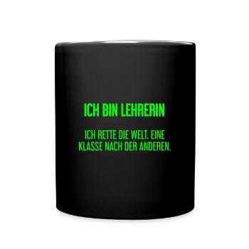 Ich bin Lehrerin - ich rette die Welt - Tasse einfarbig - Schwarz - Vorne