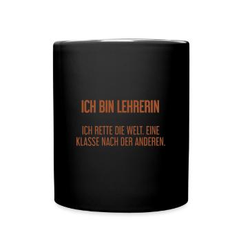 Ich bin Lehrerin - ich rette die Welt - Tasse einfarbig - Schwarz - Vorne