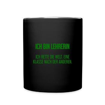 Ich bin Lehrerin - ich rette die Welt - Tasse einfarbig - Schwarz - Vorne