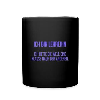 Ich bin Lehrerin - ich rette die Welt - Tasse einfarbig - Schwarz - Vorne