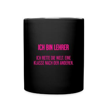Ich bin Lehrer - ich rette die Welt - Tasse einfarbig - Schwarz - Vorne