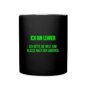 Ich bin Lehrer - ich rette die Welt - Tasse einfarbig - Schwarz - Vorne