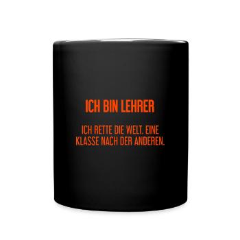 Ich bin Lehrer - ich rette die Welt - Tasse einfarbig - Schwarz - Vorne