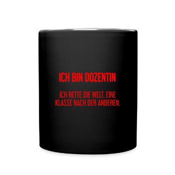 Ich bin Dozentin - ich rette die Welt - Tasse einfarbig - Schwarz - Vorne