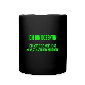 Ich bin Dozentin - ich rette die Welt - Tasse einfarbig - Schwarz - Vorne