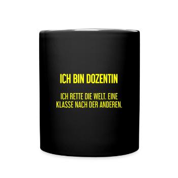 Ich bin Dozentin - ich rette die Welt - Tasse einfarbig - Schwarz - Vorne