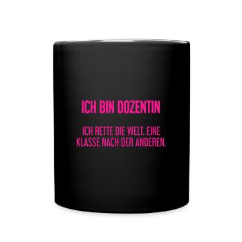 Ich bin Dozentin - ich rette die Welt - Tasse einfarbig - Schwarz - Vorne
