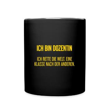 Ich bin Dozentin - ich rette die Welt - Tasse einfarbig - Schwarz - Vorne