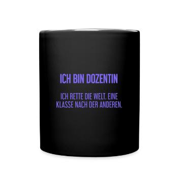 Ich bin Dozentin - ich rette die Welt - Tasse einfarbig - Schwarz - Vorne