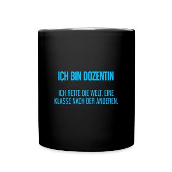 Ich bin Dozentin - ich rette die Welt - Tasse einfarbig - Schwarz - Vorne
