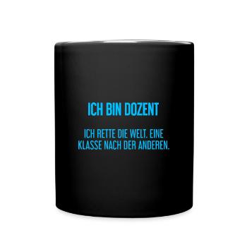 Ich bin Dozent - ich rette die Welt - Tasse einfarbig - Schwarz - Vorne