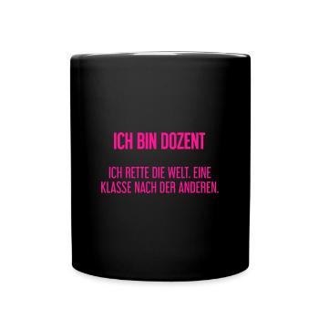 Ich bin Dozent - ich rette die Welt - Tasse einfarbig - Schwarz - Vorne