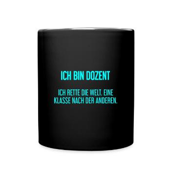 Ich bin Dozent - ich rette die Welt - Tasse einfarbig - Schwarz - Vorne