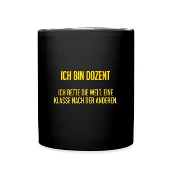 Ich bin Dozent - ich rette die Welt - Tasse einfarbig - Schwarz - Vorne