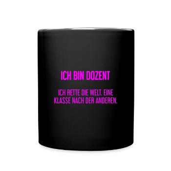 Ich bin Dozent - ich rette die Welt - Tasse einfarbig - Schwarz - Vorne