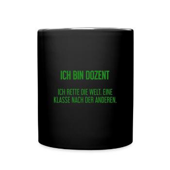 Ich bin Dozent - ich rette die Welt - Tasse einfarbig - Schwarz - Vorne
