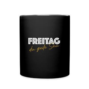 Freitag, du geile Sau | Wochenende, Bier - Tasse einfarbig - Schwarz - Vorne