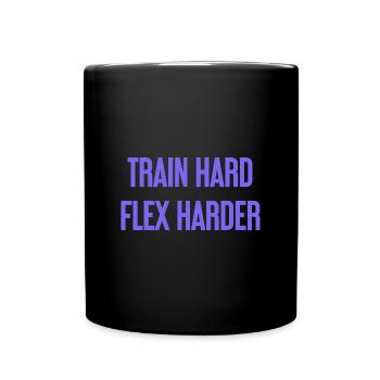 Train Hard Flex Harder - Tasse einfarbig - Schwarz - Vorne