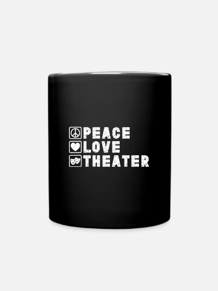 Theater Peace Love Actor Musical Design - Tasse einfarbig - Schwarz