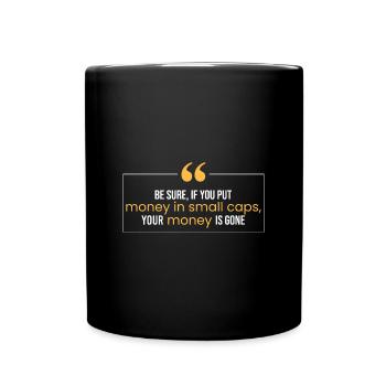 wenn Sie Geld in Small Caps anlegen - Tasse einfarbig - Schwarz - Vorne