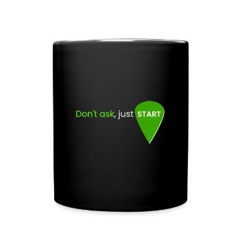 Don't ask, just start - Full Colour Mug - black - Front