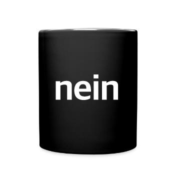 nein | lustige Sprüche, ablehnen, Sarkasmus - Tasse einfarbig - Schwarz - Vorne