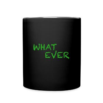 Quoi qu’il en soit | dictons drôles, sarcasmes - Mug uni - noir - Devant