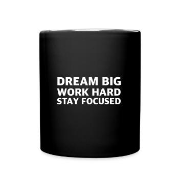 Dream big, work hard: for strong motivation! - Full Colour Mug - black - Front