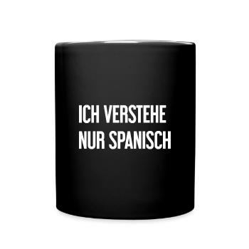 Ich verstehe nur Spanisch - Tasse einfarbig - Schwarz - Vorne