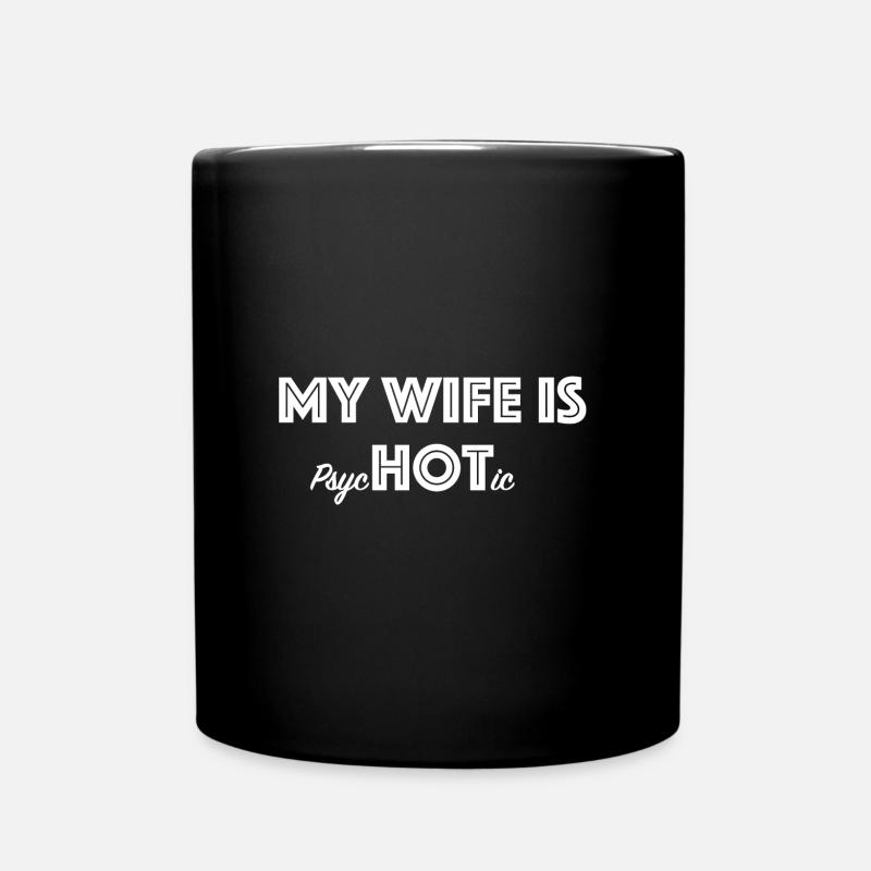 My wife is hot | psychotic, sarcasm - Full Colour Mug - black