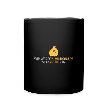wir werden Millionäre vor 2030 sein - Tasse einfarbig - Schwarz - Vorne