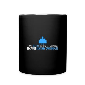 No time to watch movies! - Full Colour Mug - black - Front