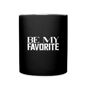 Be My Favorite - Tasse einfarbig - Schwarz - Vorne