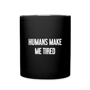 Les gens vous fatiguent - Drôle de dicton - Mug uni - noir - Devant