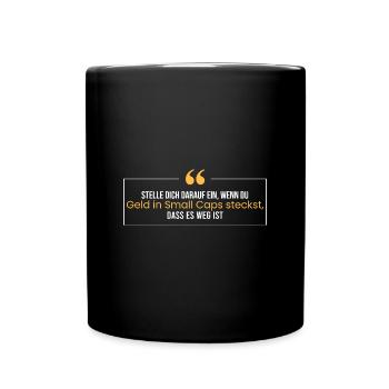 wenn du Geld in Small Caps - Tasse einfarbig - Schwarz - Vorne
